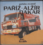 Peklo zvané Paříž-Alžír-Dakar - publ. o automobilové Rallye Paříž - Dakar