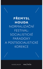 Normalizační festival - socialistické paradoxy a postsocialistické korekce.