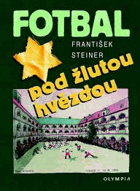 Fotbal pod žlutou hvězdou - neznámá kapitola hry, která se hrála před smrtí