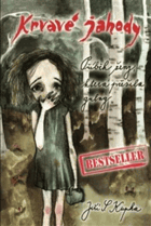 Krvavé jahody VĚNOVÁNÍ SOSNAROVÁ Příběh ženy, která přežila gulag