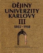 Dějiny Univerzity Karlovy 3, 1802-1918