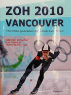 ZOH 2010 Vancouver - nejhezčí okamžiky XXI. zimních olympijských her