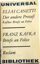 Der andere Prozess. Kafkas Briefe an Felice. - F. Kafka. Briefe an Felice und andere Korrespondenz ...