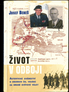 Život v odboji - autentické svědectví o osudech čs. vojáků za druhé světové války