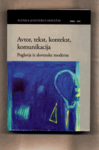 Avtor, tekst, kontekst, komunikacija - poglavja iz slovenske moderne