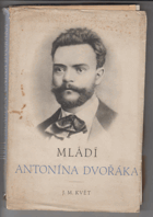 Mládí Antonína Dvořáka - Antonín Dvořák