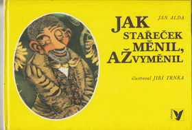 Jak stařeček měnil, až vyměnil