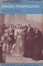 Anežka Přemyslovna - historický román.