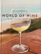 Oz Clarke's World of Wine - Wines, Grapes, Vineyards