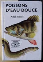 Poissons d'eau douce. Atlas illustré