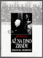 Až na dno zrady - Emanuel Moravec