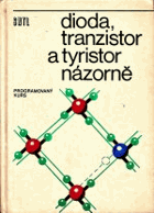 Dioda, tranzistor a tyristor názorně - Programovaný kurs