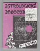 Astrologická abeceda pro každého - s kalendářem zvěrokruhu na rok 1992