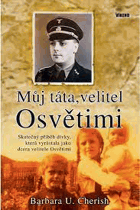 Můj táta, velitel Osvětimi Osvětim - skutečný příběh dívky, která vyrůstala jako dcera ...