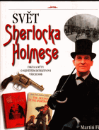 Svět Sherlocka Holmese - fakta a mýty o největším detektivovi všech dob SHERLOCK HOLMES