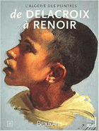 De Delacroix à Renoir - l'Algérie des peintres