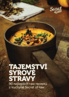 Tajemství syrové stravy 90 nejlepších raw receptů z kuchyně Secret of raw