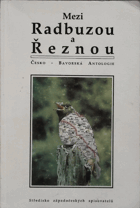 Mezi Radbuzou a Řeznou Česko-bavorská antologie - připravil František Fabian