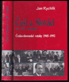 Češi a Slováci ve 20. století - česko-slovenské vztahy 1945-1992. 2