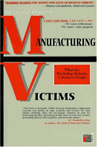 Manufacturing victims - what the psychology industry is doing to people.