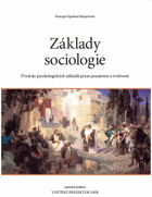Základy sociologie 1 - Úvod do psychologických základů praxe poznávání a tvořivosti