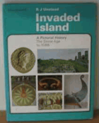Invaded island - A pictorial history - the Stone Age to 1086