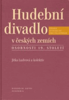 Hudební divadlo v českých zemích - osobnosti 19. století