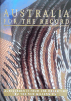 Australia for the Record - Achievements from the Dreamtime to the New Millennium