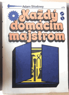 Každý domácim majstrom