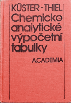 Chemicko-analytické výpočetní tabulky, celostátní vysokoškolská příručka pro vysoké ...
