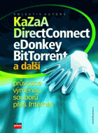 KaZaA, DirectConnect, eDonkey, bitTorrent a další - průvodce výměnou souborů přes Internet