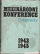 Mezinárodní konference 1943-1945 - dokumenty