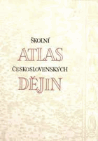 Školní atlas československých dějin - Atlas pro šk.1.a 2.cyklu