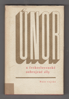 Únor a československé ozbrojené síly. Sborník věnovaný 25. výročí Vítězného února