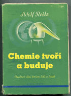 Chemie tvoří a buduje - osudové dění kolem lidí a látek