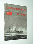 Merchantmen at War The Official Story of the Merchant Navy 1939-1944. Published by His Majesty's ...