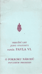 Okružní list jeho svatosti papeže Pavla VI. biskupům, řeholníkům, věřícím a všem lidem ...