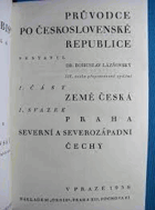 Praha, severní a severozápadní Čechy. Československo. Průvodce po Československé republice ...