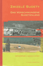 Zmizelé Sudety - katalog k výstavě - Das verschwundene Sudetenland - der Katalog zur Ausstellung