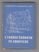 S Fráňou Šrámkem po Sobotecku. Sobotka