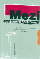 Mezi palácem a chrámem - almanach poezie a prózy studentů a zaměstnanců JÚŠ (1997-2004)