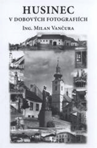 Husinec - v dobových fotografiích