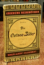 Die Ostseebäder Ostsee-bäder 1902-1903. Griebens Reiseführer Band 55