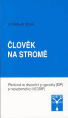 Člověk na stromě - předúvod do dispoziční prognostiky (DIP) a neokybernetiky (NEODIP)