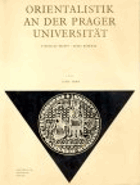 Orientalistik an der Prager Universität. Erster Teil, 1348-1848.