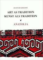Art as tradition - Kunst als Tradition - Anatolia