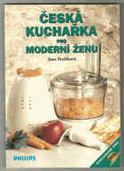 Česká kuchařka pro moderní ženu