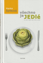 Všechno je jedlé Co jíst, když nám něco chybí