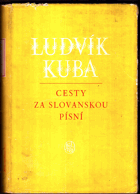 Cesty za slovanskou písní 1889-1929 - s hudebními příklady a vlastními kresbami. Díl I.