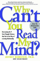 Why can't you read my mind? - overcoming the 9 toxic thought patterns that get in the way of a ...